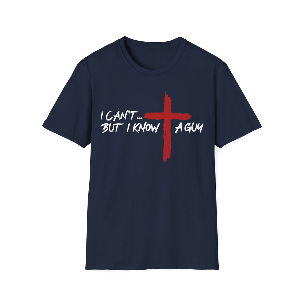 I can't but i know a guy Men's T-shirt