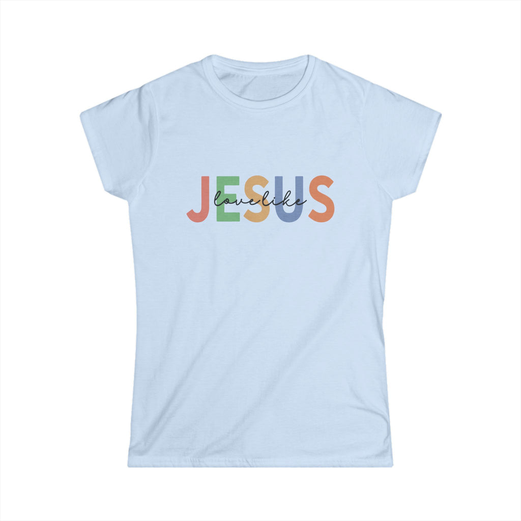 Love Like Jesus Women's T-shirt