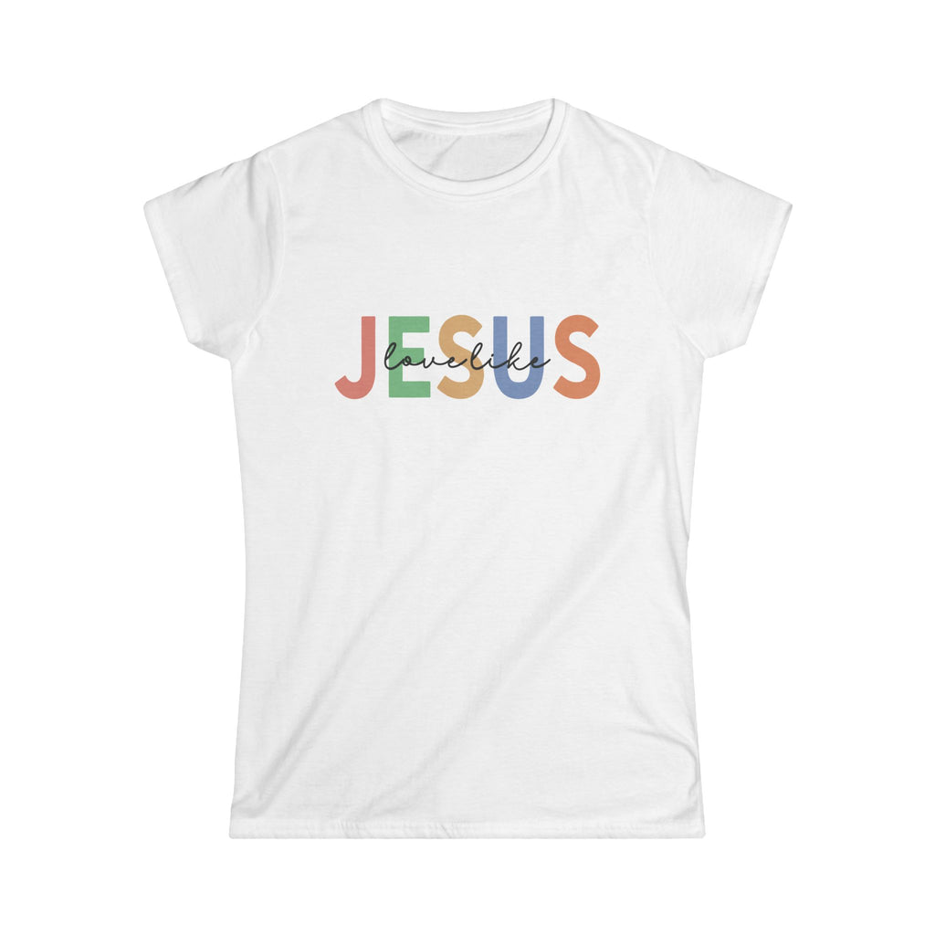 Love Like Jesus Women's T-shirt